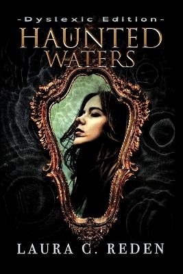 Haunted Waters: Dyslexic Edition - Laura C Reden - cover
