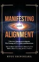 Manifesting with Alignment: 7 Hidden Principles to Master the Energy of Thoughts and Emotions - How to Raise Your Vibration Instantly and Shift to the Frequency of Your Desires - Ryuu Shinohara - cover