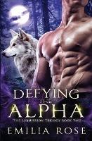 Defying the Alpha - Emilia Rose - cover