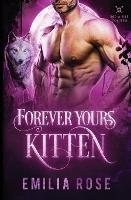 Forever Yours, Kitten - Emilia Rose - cover