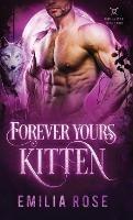 Forever Yours, Kitten - Emilia Rose - cover