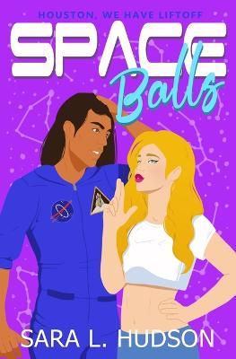 Space Balls: Houston, We Have Liftoff - Sara Hudson - cover