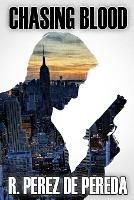 Chasing Blood - Ramiro Perez de Pereda - cover