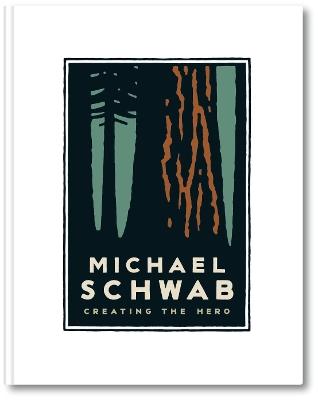 Michael Schwab, Creating the Hero - Michael Schwab - cover