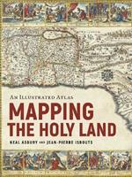Mapping the Holy Land: An Illustrated Atlas