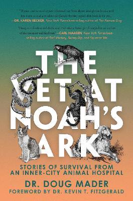 The Vet at Noah's Ark: Stories of Survival from an Inner-City Animal Hospital - Doug Mader - cover