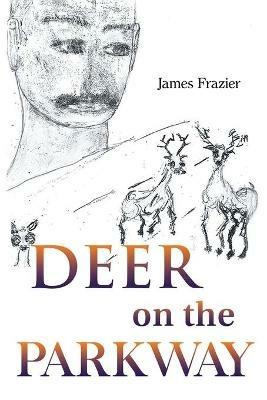 Deer on the Parkway - James Frazier - cover