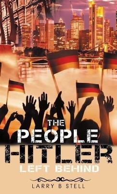 The People Hitler Left Behind - Larry B Stell - cover