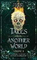 Tales from Another World: Volume 3 - Samuel Fleming - cover