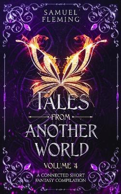Tales from Another World: Volume 4 - Samuel Fleming - cover