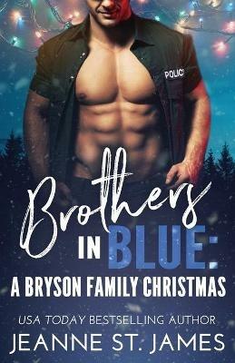Brothers in Blue - A Bryson Family Christmas - Jeanne St James - cover