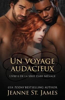 Un Voyage Audacieux: A Daring Journey - Jeanne St James - cover