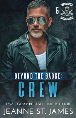 Beyond the Badge - Crew - Jeanne St James - cover