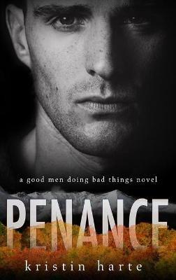 Penance: A Good Men Doing Bad Things Novel - Kristin Harte - cover