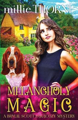 Melancholy Magic: A Brylie Scott Paracozy Mystery - Millie Thorne - cover
