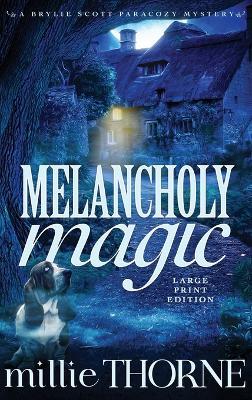 Melancholy Magic: A Brylie Scott Paracozy Mystery - Millie Thorne - cover