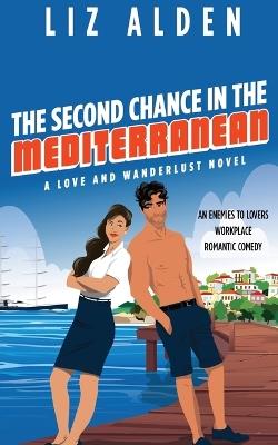 The Second Chance in the Mediterranean - Liz Alden - cover