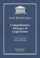 Comprehensive Glossary of Legal Terms, Law Essentials: Essential Legal Terms Defined and Annotated - Sterling Test Prep - cover