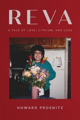 Reva: A Tale of Love, Lithium, and Loss - Howard Prosnitz - cover