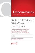 Reform of Chinese State-Owned Enterprises: What China Can Learn from the Practice of Competitive Neutrality Policy in Australia