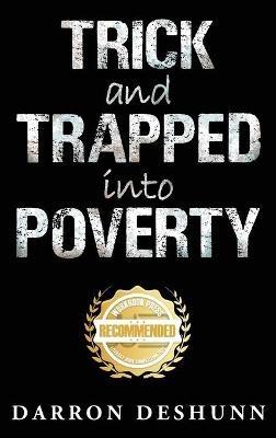 Trick and Trapped Into Poverty - Darron Deshunn - cover