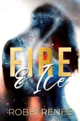Fire & Ice - Robbi Renee - cover