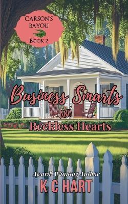 Business Smarts & Reckless Hearts - Kc Hart - cover