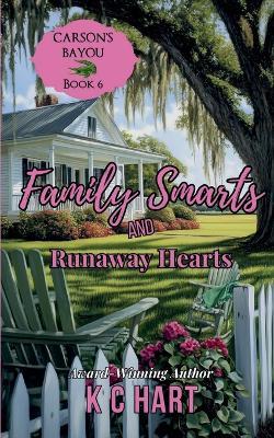 Family Smarts & Runaway Hearts (Contemporary Christian Romance) - Kc Hart - cover