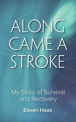Along Came a Stroke - Eileen Haas - cover