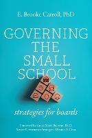 Governing the Small School: Strategies for Boards - E Brooke Carroll - cover