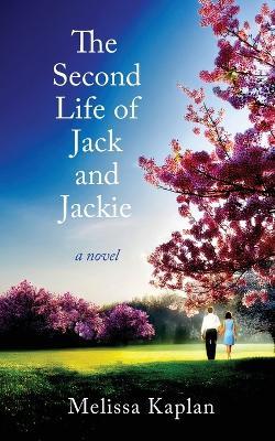 The Second Life of Jack and Jackie - Melissa Kaplan - cover