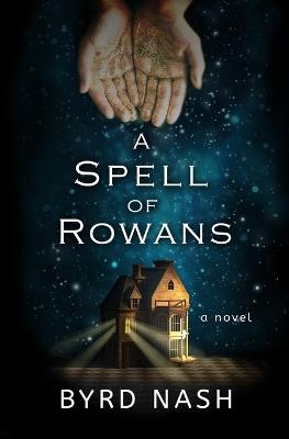 A Spell of Rowans - Byrd Nash - cover