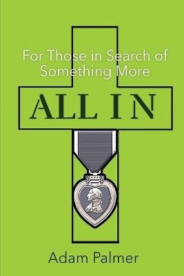 All In: For Those in Search of Something More - Adam Palmer - cover