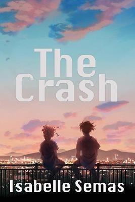 The Crash: A United Lands Novel - Isabelle Semas - cover