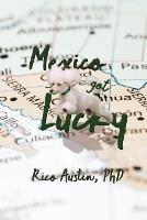 Mexico Got Lucky: Updated Edition - Rico Austin - cover