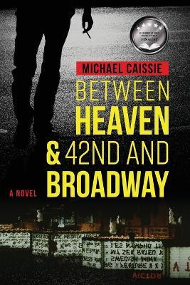 Between Heaven & 42nd and Broadway - Michael Caissie - cover