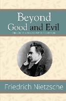 Beyond Good and Evil - Prelude to a Philosophy of the Future (Reader's Library Classics) - Friedrich Wilhelm Nietzsche - cover