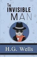 The Invisible Man - the Original 1897 Classic (Reader's Library Classics) - H G Wells - cover