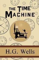 The Time Machine - the Original 1895 Classic (Reader's Library Classics) - H G Wells - cover