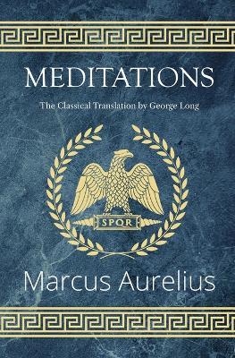 Meditations - The Classical Translation by George Long (Reader's Library Classics) - Marcus Aurelius - cover