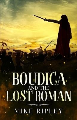 Boudica and the Lost Roman - Mike Ripley - cover