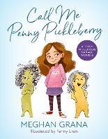 Call Me Penny Pickleberry: A Story to Help Kids Manage Worries - Meghan Grana - cover