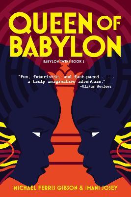 Queen of Babylon: Babylon Twins Book 2 - Michael Ferris Gibson,Imani Josey - cover