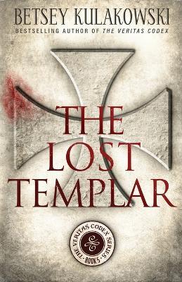 The Lost Templar - Betsey Kulakowski - cover
