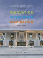 Tulsa City-County Library 1992-2001: A Legacy of Innovation, Integration, Inspiration