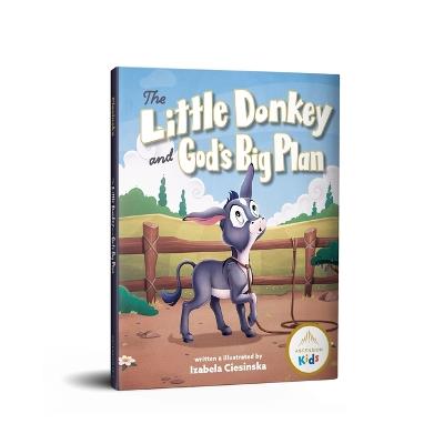 The Little Donkey and God's Big Plan - Izabela Ciesinska - cover