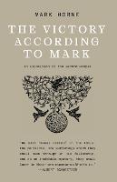 The Victory According to Mark: An Exposition of the Second Gospel - Mark Horne - cover