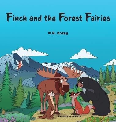 Finch and the Forest Fairies - W R Kozey - cover