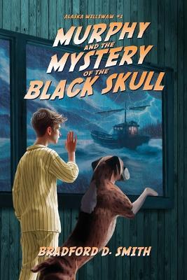 Murphy and the Mystery of the Black Skull - Bradford D Smith - cover