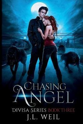 Chasing Angel - J L Weil - cover